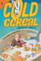 [The Cold Cereal Saga 01] • Cold Cereal